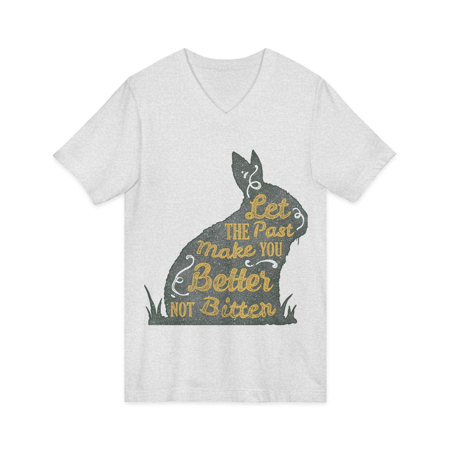 V-Neck Tee – 'Let the Past Make You Better Not Bitter' Vintage Bunny Inspirational Shirt